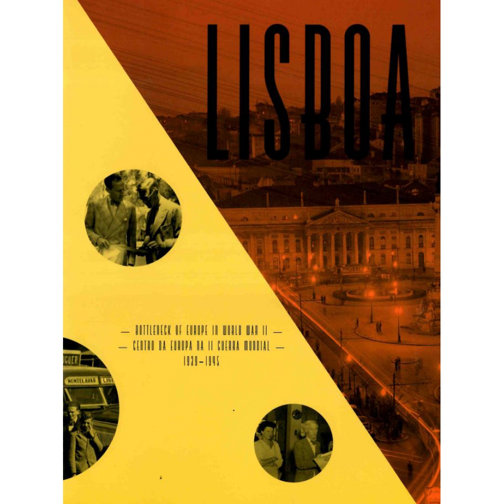 Lisboa. Centro da Europa na II Guerra Mundial